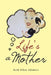 Life's a Mother by Beth Ellen Adubato