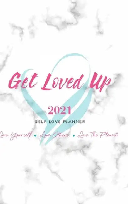 2021 Get Loved Up Planner by Koya Webb