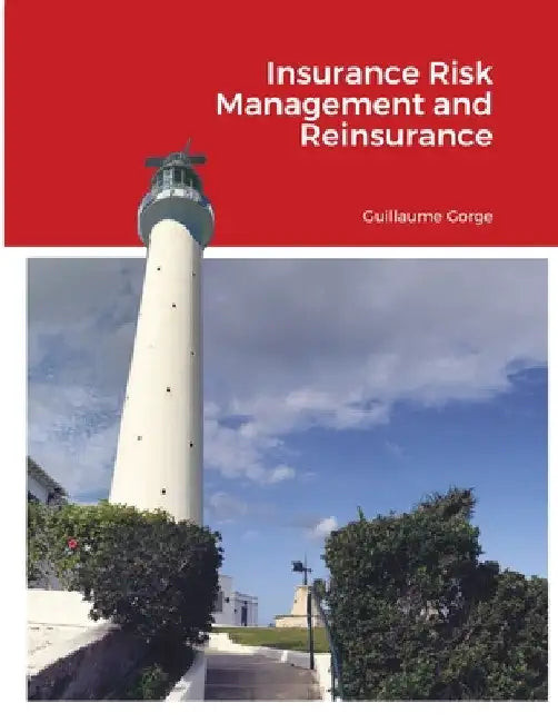 Insurance Risk Management and Reinsurance by Gorge Guillaume