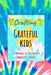Crafting Grateful Kids: A Journal to Celebrate Grateful Giving by Trish Gower