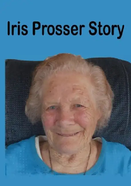 Iris Prosser Story: Round the World with Four Children by Iris Prosser