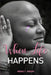 When Life Happens by Wendi T. Woods