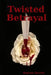 Twisted Betrayal by Regenia Harrell