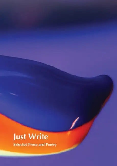 Just Write: Selected Prose and Poetry by Cwtp Msc 2018-20