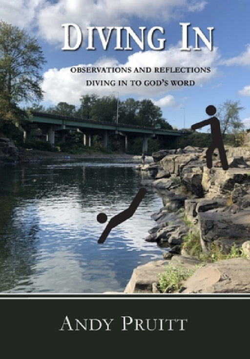 Diving In: Observations and Reflections Diving in to God's Word by Andy Pruitt