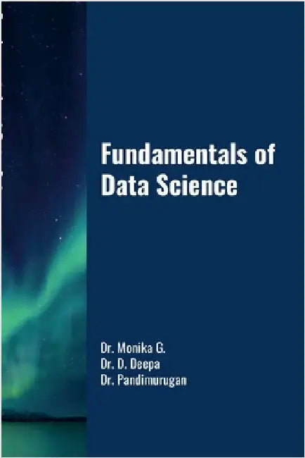 Fundamentals of Data Science by G, Monika