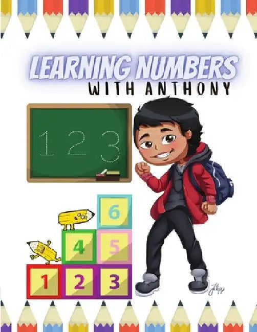 Learning Numbers With Anthony: The Anthony Series by Rajesh Narine