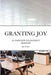 Granting Joy: An Employee Engagement Roadmap by Joy Grant
