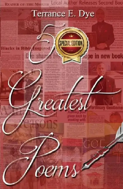 Terrance E. Dye (50 greatest poems): Love and Relationships by Terrance E. Dye