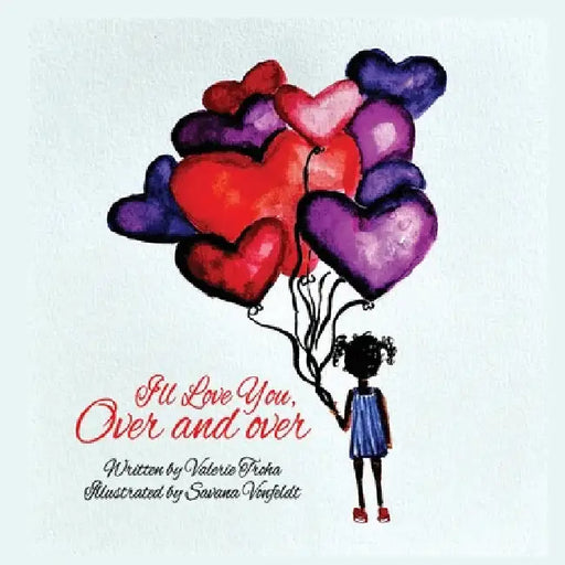 I'll Love You, Over and Over by Valerie Troha