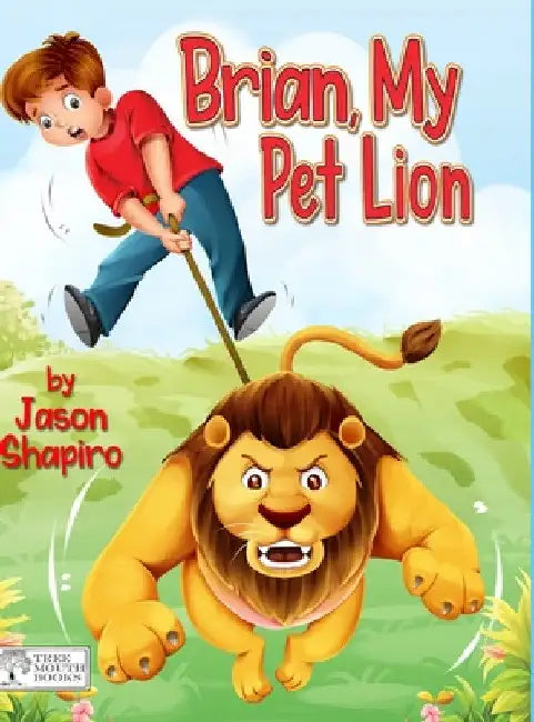 Brian, My Pet Lion by Jason T. Shapiro