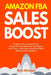 Amazon FBA Sales Boost: 33 Little Tricks to Increase Your Amazon Private Label Sales, Get Organic Free Traffic, and Create a More Profitable F by Red Mikhail