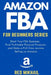 Amazon FBA for Beginners Series: Start Your FBA Business, Find Profitable Physical Products, Do Keyword Research and Make a Full-Time Income Selling o by Red Mikhail