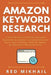 Amazon Keyword Research: A Free Method of Finding Profitable Keywords on Amazon. Increase Sales and Boost Your Rankings Without Paying for Expe by Red Mikhail