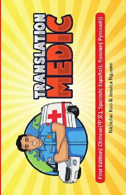 Translation Medic: Russian, Chinese, and Spanish Translation by Nicholas Koo