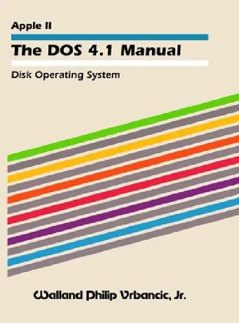 The DOS 4.1 Manual by Jr. Vrbancic Walland Philip
