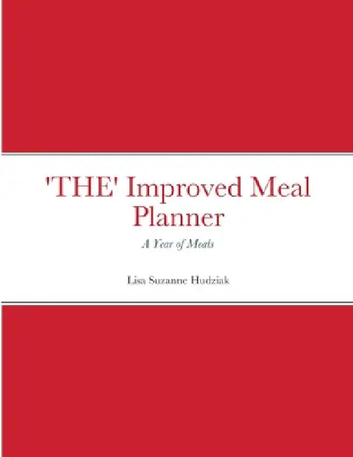 'THE' Meal Planner: A Year of Meals by Lisa Suzanne Hudziak
