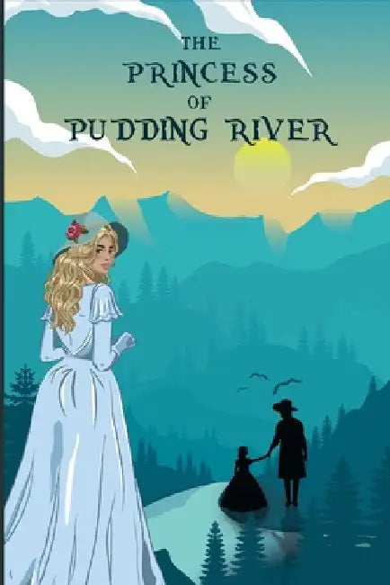 The Princess of Pudding River by Ken Lord