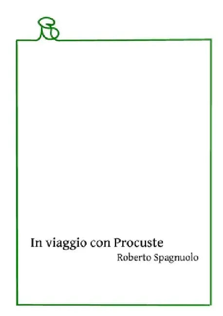 In viaggio con Procuste by Roberto Spagnuolo