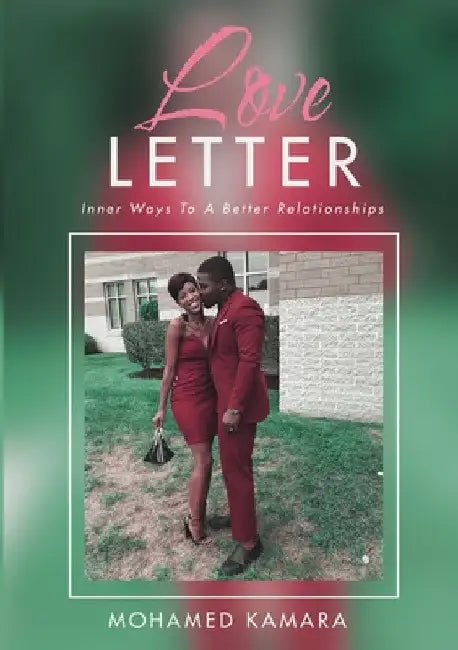 Love Letter: Inner Ways to a Better Relationships by Mohamed Kamara