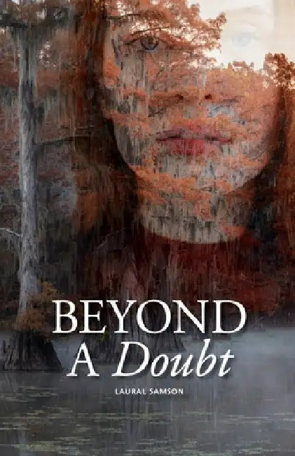 Beyond a Doubt: What happens when you unravel? by Laural Samson
