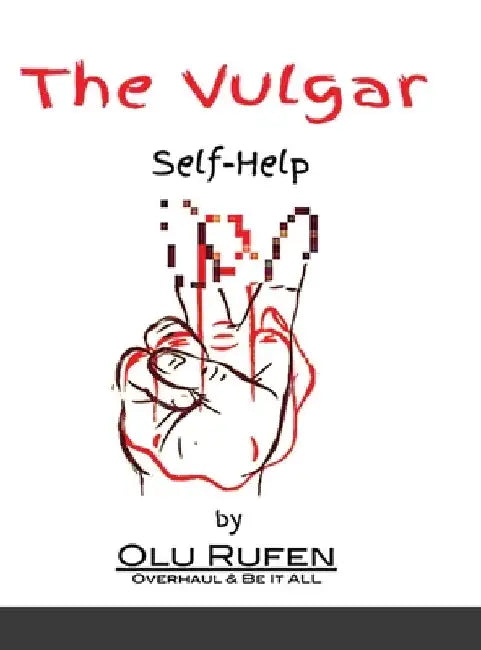 The Vulgar Self-Help Book by Olu Rufen