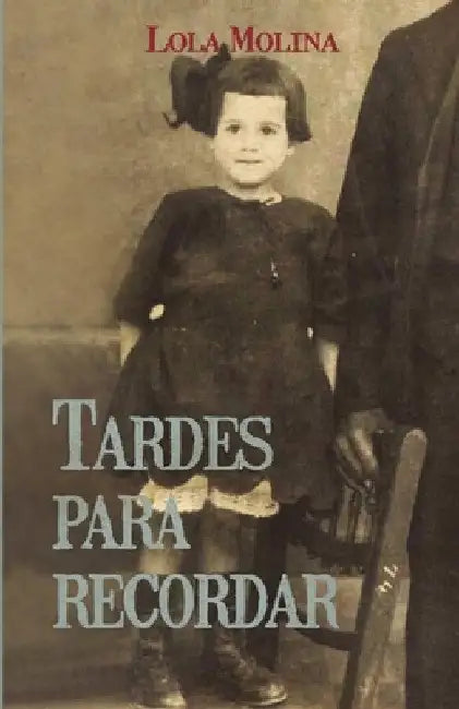 Tardes para recordar by Lola Molina