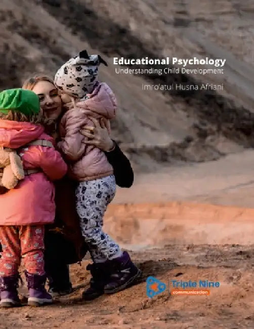 Educational Psychology: Understanding Child Development by Imro'atul Husna Afriani