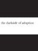 The darkside of adoption by Robert Walker
