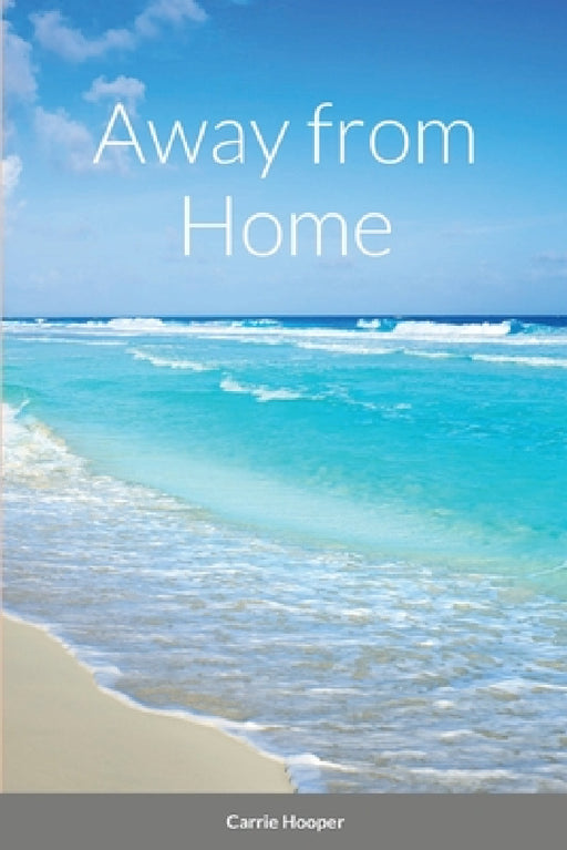 Away from Home by Carrie Hooper