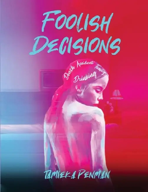 Foolish Decisions by Tamieka Penman