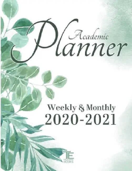 16-Month Academic Planner 2020 - 2021: Weekly / Monthly / Daily Life Planner to Increase Productivity, Time Management and Hit Your Goals by True Epic Books