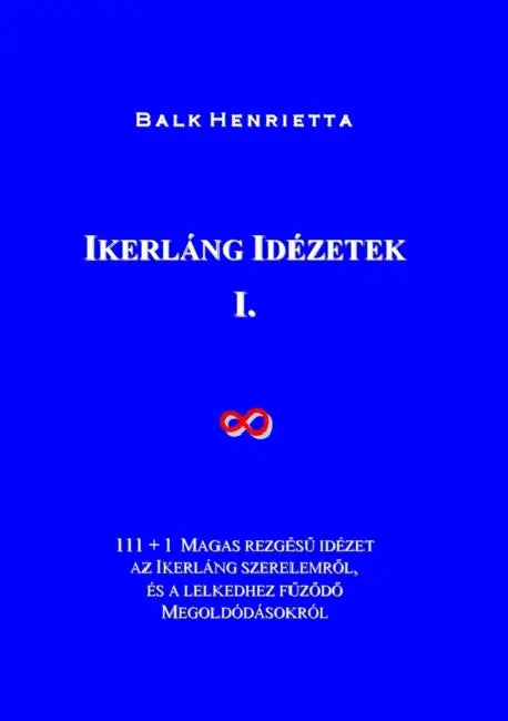 Ikerláng Idézetek: I. by Henrietta Balk, Orsolya Danka
