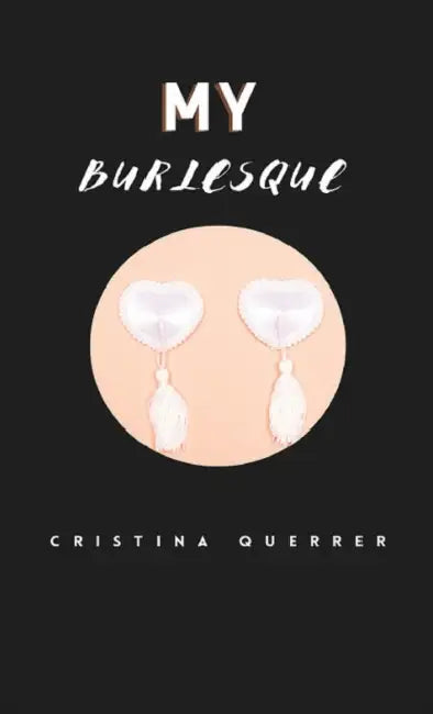 My Burlesque by Cristina Querrer