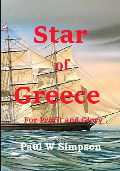 Star of Greece - For Profit and Glory by Paul W. Simpson