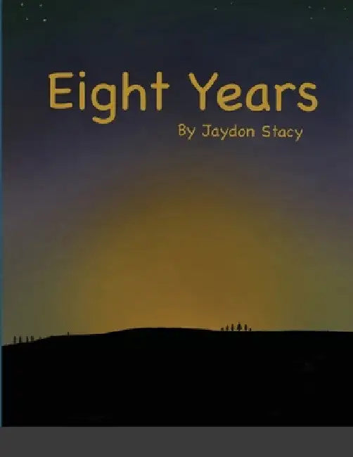 Eight Years by Jaydon Stacy