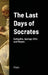 The Last Days of Socrates: Euthyphro, Apology, Crito and Phaedo by Plato