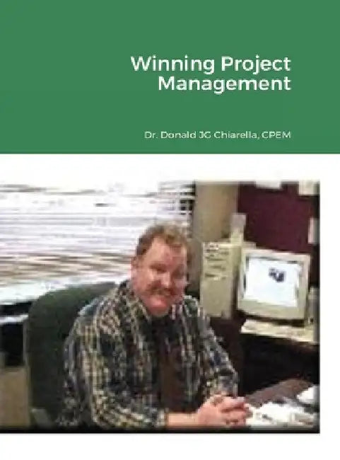 Winning Project Management by Donald Chiarella