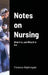 Notes on Nursing: What It Is, and What It Is Not by Florence Nightingale
