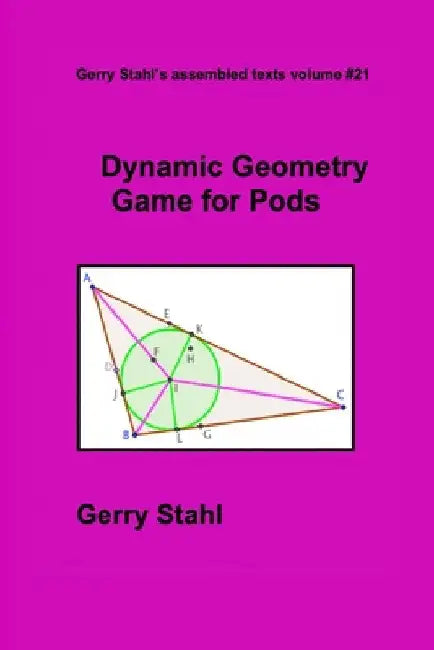Dynamic Geometry Game for Pods by Gerry Stahl