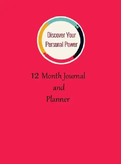 Discover Your Personal Power Planner: 12 month Journal and Planner by Peggy Moore