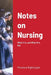 Notes on Nursing: What It Is, and What It Is Not by Florence Nightingale