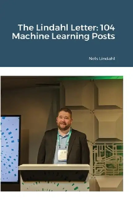 The Lindahl Letter: 104 Machine Learning Posts by Nels Lindahl