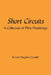 Short Circuits: A Collection of Pithy Ponderings by Lois Cavalier