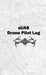 sUAS Drone Pilot Log by Danny Mount