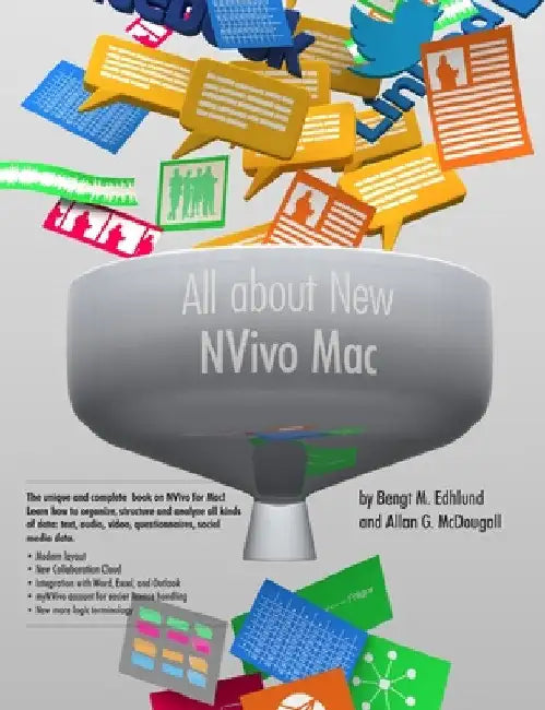 All about New NVivo Mac: The 2020 Edition of the Global Success in Qualitative Analysis by Bengt M. Edhlund