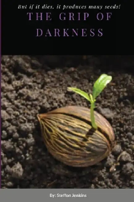 The Grip of Darkness by Steffon Jenkins