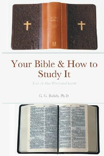 Your Bible & How to Study It by G. G. Bolich
