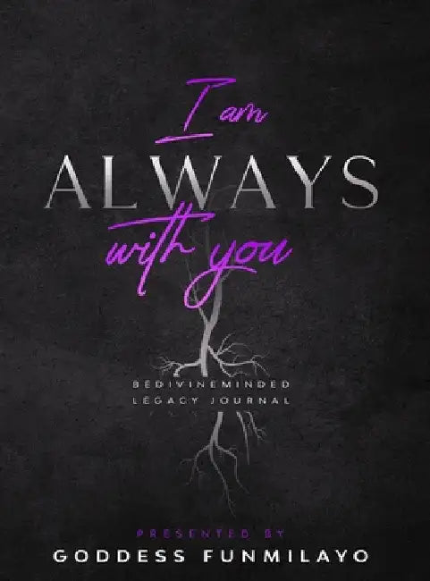 I am Always with you: BeDivineMinded legacy Journal by Jennifer Holmes