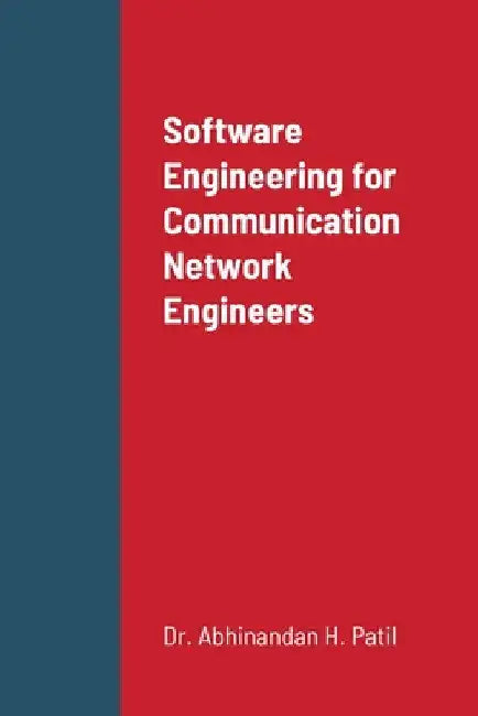 Software Engineering for Communication Network Engineers by Abhinandan H. Patil